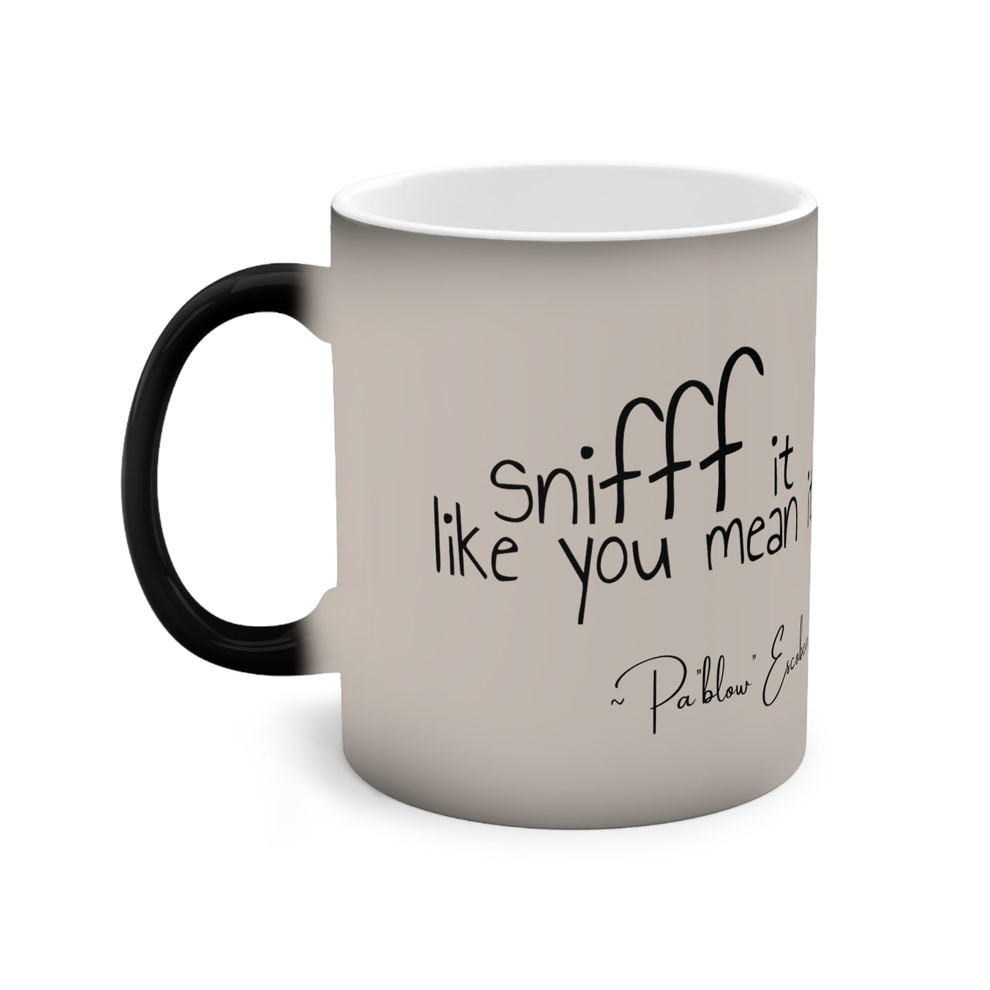 Sniff It Like You Mean It - Color Morphing Mug, 11oz