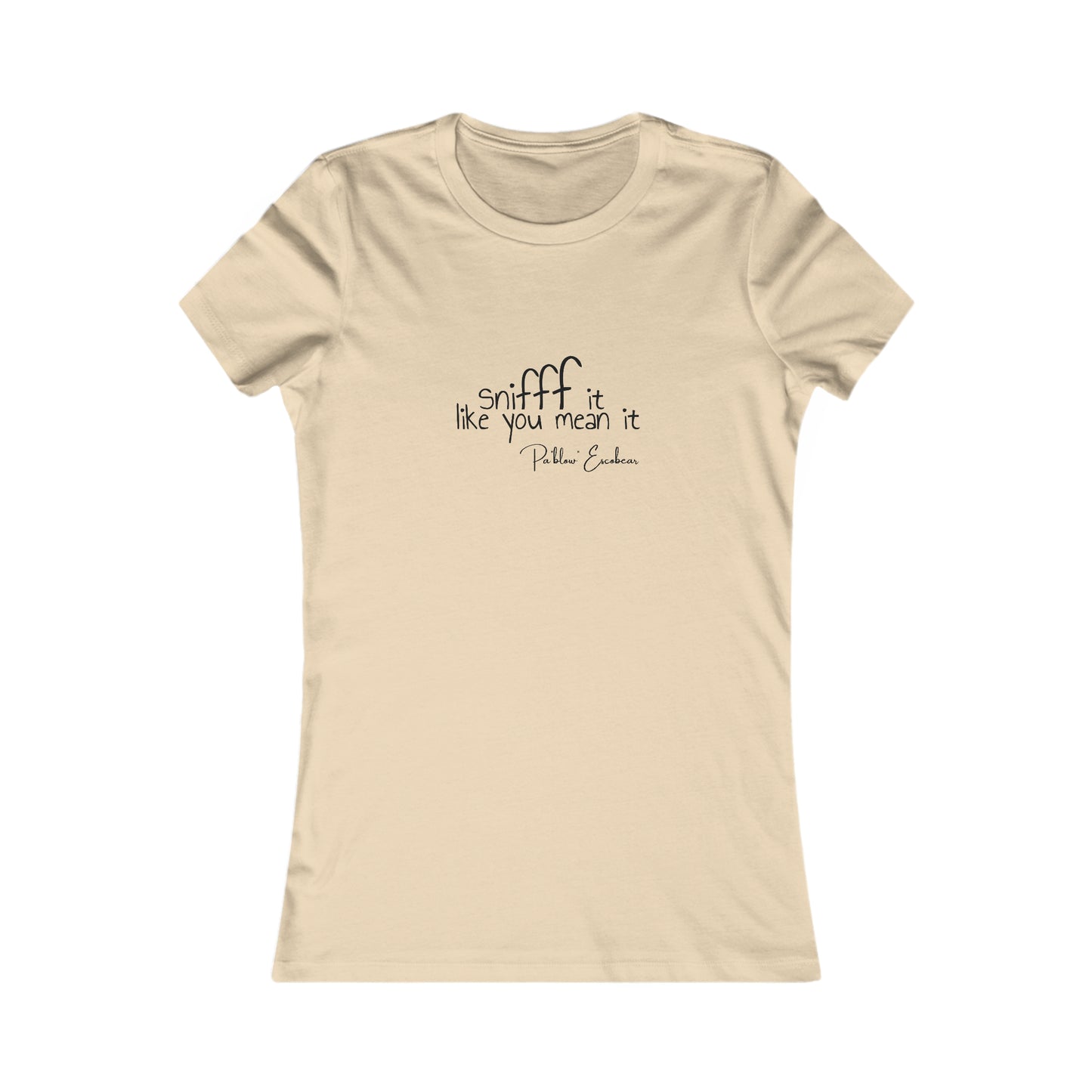 Sniff It Like You Mean It Women's Tee